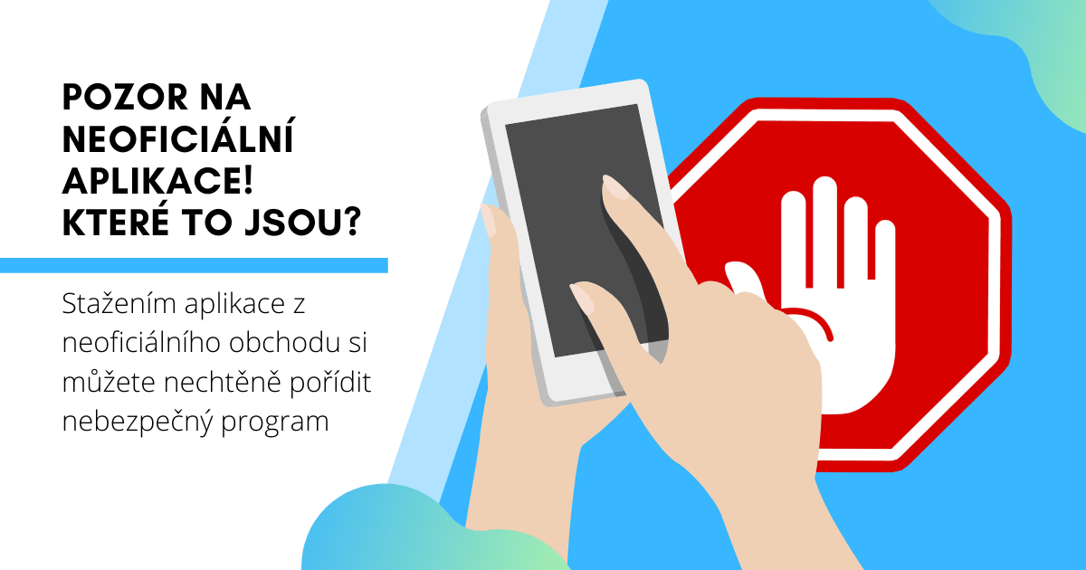 Pozor na neoficiální aplikace! Které to jsou?